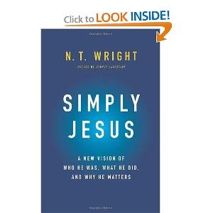N. T. Wright: Simply Jesus: (Hardcover, 2011, HarperOne)