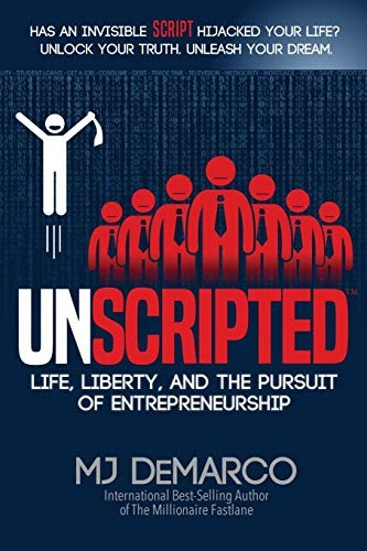 MJ DeMarco: UNSCRIPTED (Paperback, 2017, Viperion Publishing Corporation, Viperion Corporation)