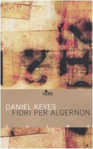 Daniel Keyes: Fiori per Algernon (Italian language, 1968, Nord)