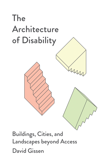 David Gissen: Architecture of Disability (2023, University of Minnesota Press)