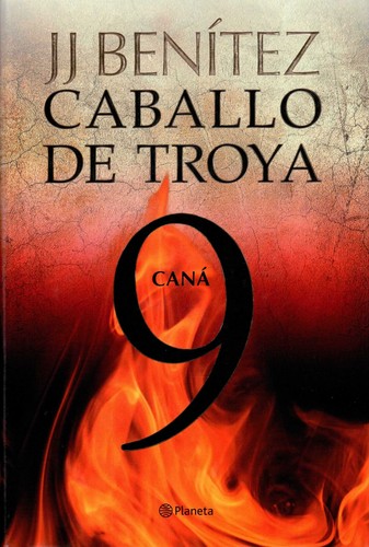 J. J. Benítez: Caballo de Troya 9 (2012, Planeta)