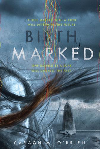 Caragh M. O'Brien: Birthmarked (2010, Roaring Brook Press)