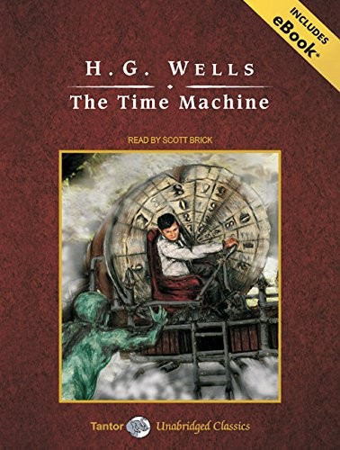 H. G. Wells, Scott Brick: The Time Machine, with eBook (AudiobookFormat, 2008, Tantor Audio)