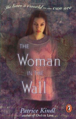 Patrice Kindl: The woman in the wall (1997, Puffin Books)