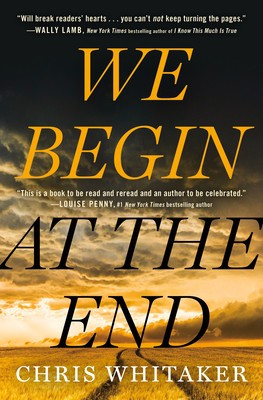 Chris Whitaker: We Begin at the End (Hardcover, 2021, Henry Holt and Co.)