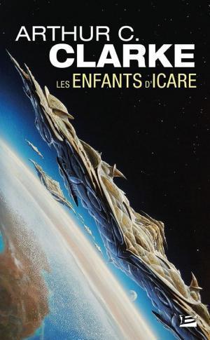 Arthur C. Clarke: Les Enfants d'Icare (French language, Bragelonne)