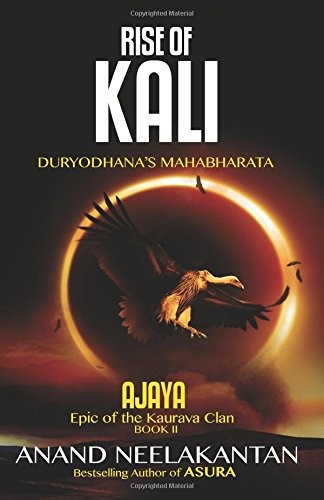 Anand Neelakantan: AJAYA -  RISE OF KALI (Paperback, 2015, Platinum Press)
