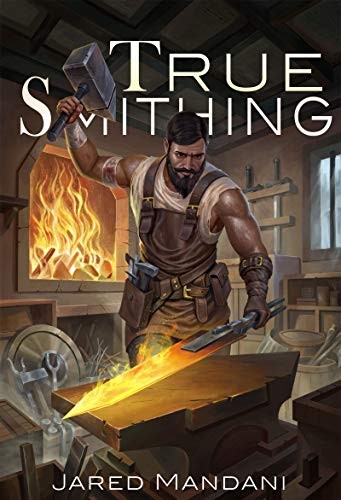 Jared Mandani, LitRPG Freaks: True Smithing: A Crafting LitRPG Series (EBook, 2020, Amazon Kindle)