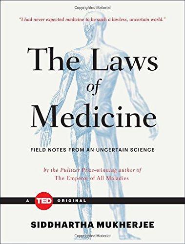 Siddhartha Mukherjee: The Laws of Medicine (2015)