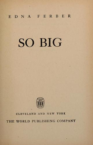 Edna Ferber: So big (1924, Doubleday, Page & Company)