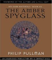 Philip Pullman: The Amber Spyglass (His Dark Materials, Book 3) (2004, Listening Library)