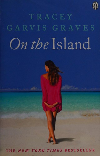 Tracey Garvis Graves: On the Island (2012, Penguin Books, Limited)