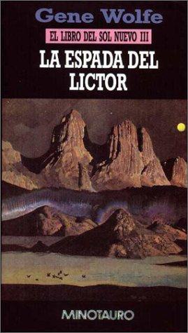 Gene Wolfe: La Espada del Lictor (Hardcover, Spanish language, 1995, Minotauro)