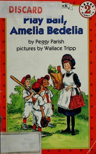 Peggy Parish: Play Ball, Amelia Bedelia (I Can Read Level 2) (1996)