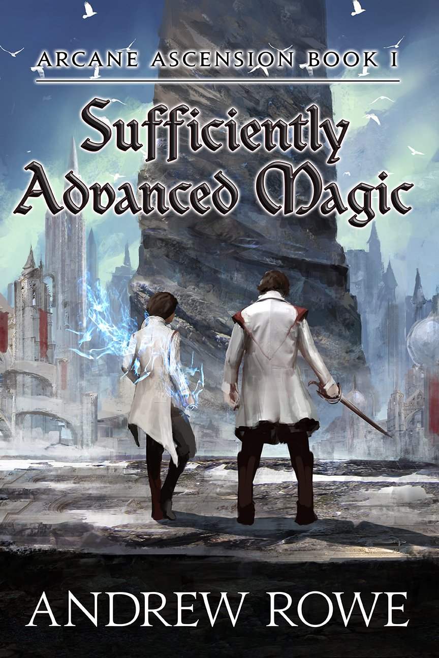 Andrew Rowe: Sufficiently Advanced Magic (2017, Independently published)