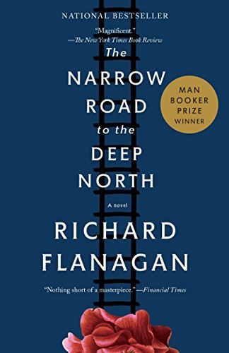 Richard Flanagan: The Narrow Road to the Deep North (Paperback, 2015, Vintage)