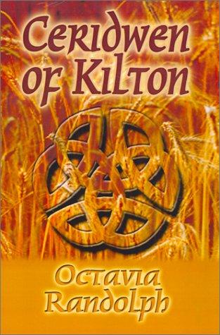 Octavia Randolph: Ceridwen of Kilton (Hardcover, 2002, Xlibris Corporation)