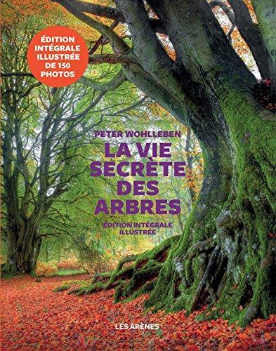 Peter Wohlleben: La vie secrète des arbres (French language, 2017)