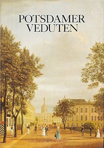 Hans-Joachim Giersberg: Potsdamer Veduten (German language, 1981, Generaldirektion der Staatlichen Schlösser und Gärten)
