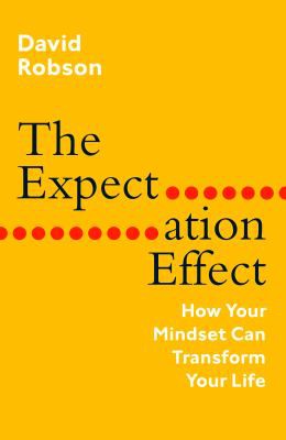 David Robson: Expectation Effect (2022, Canongate Books)