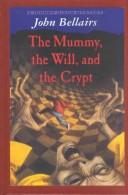 John Bellairs: The Mummy, the Will,  and the Crypt (Hardcover, 2001, Peter Smith Pub Inc)