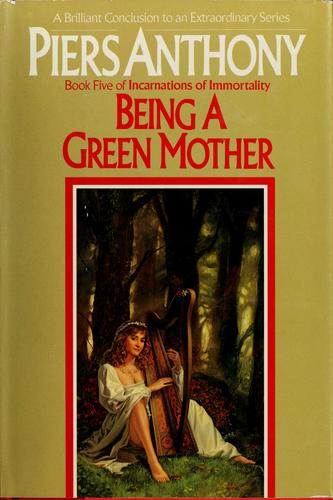 Piers Anthony: Being a green mother (1987, Ballantine Books)