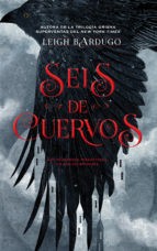 Leigh Bardugo: Seis de cuervos (2016, Editoria Hidra)