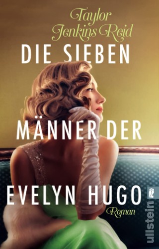 Taylor Jenkins Reid: Die sieben Männer der Evelyn Hugo (German language, Ullstein Taschenbuch)