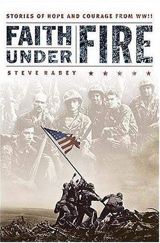 Steve Rabey: Faith Under Fire  (Hardcover, 2002, Thomas Nelson)