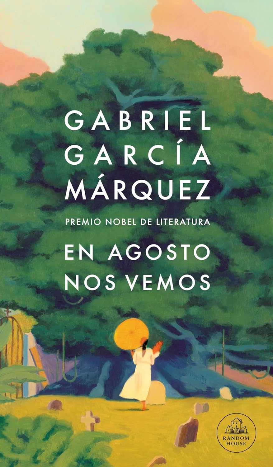 Gabriel García Márquez: En agosto nos vemos (Hardcover, Gaztelania language, RANDOM HOUSE)