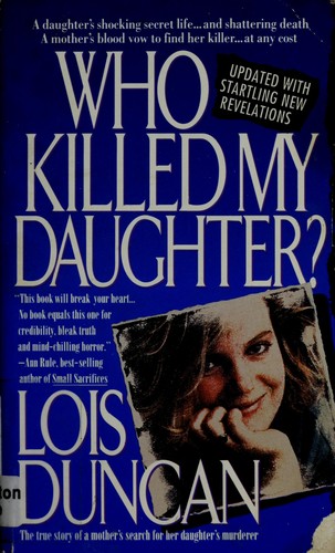 Lois Duncan: Who killed my daughter? (1994, Dell)