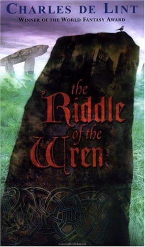 Charles de Lint: The Riddle of the Wren (2002, Firebird)