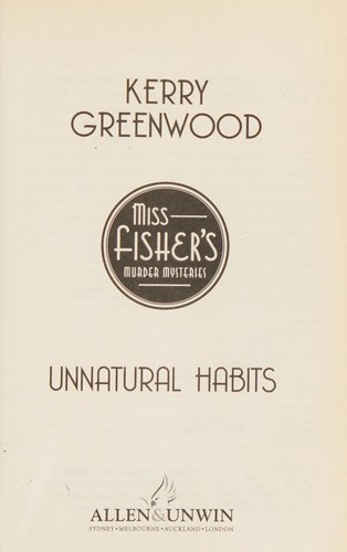 Kerry Greenwood: Unnatural habits (2013, Allen & Unwin)