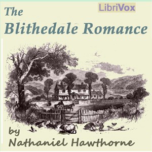 Nathaniel Hawthorne: The Blithedale Romance (2010, LibriVox)
