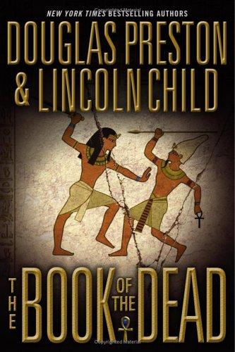 Douglas Preston, Lincoln Child: The Book of the Dead (2006, Grand Central Publishing)