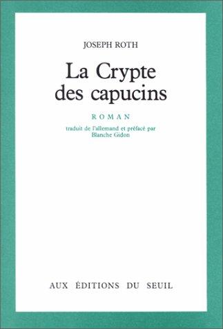 Joseph Roth: La crypte des Capucins (Paperback, 1983, Seuil)