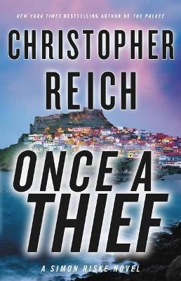 Christopher Reich: Once a Thief (2022, Little Brown & Company)