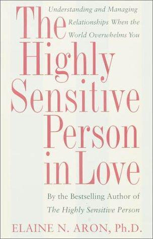 Elaine Aron: Highly Sensitive Person in Love (2001)