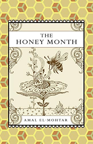 Amal El-Mohtar, Oliver Hunter, Danielle E. Sucher: The Honey Month (Paperback, 2010, Papaveria Press)
