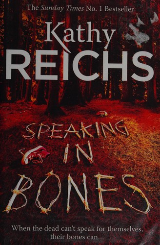 Kathy Reichs: Speaking in bones (2015)