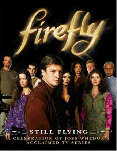 Joss Whedon: Firefly: Still Flying (Paperback, 2010, Titan Books)