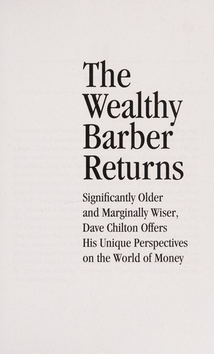 David Barr Chilton: The wealthy barber returns (2011, Financial Awareness Corp.)