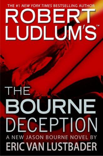 Eric Van Lustbader: Robert Ludlum's The Bourne Deception (Hardcover, 2009, Grand Central Publishing)