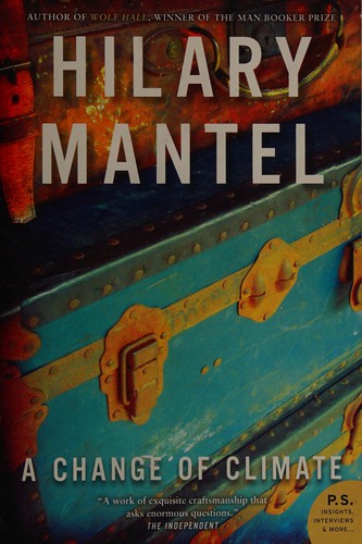 Hilary Mantel: A change of climate (2010, Harper Perennial)