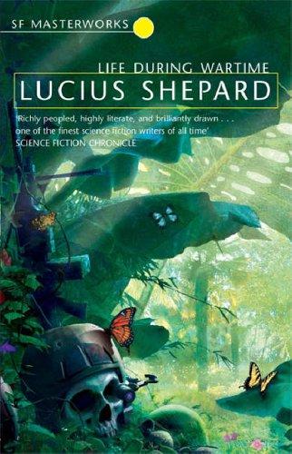 Lucius Shepard: Life During Wartime (Paperback, 2006, GOLLANCZ (ORIO))