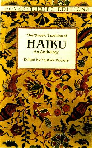 Faubion Bowers: The Classic Tradition of Haiku (Paperback, 1996, Dover Publications)