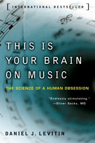 Daniel J. Levitin: This Is Your Brain on Music (2007, Plume)