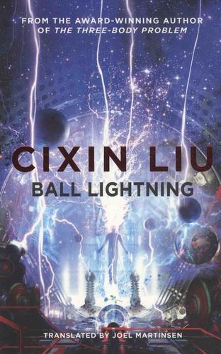 Cixin Liu: Ball Lightning (2018, Head of Zeus)