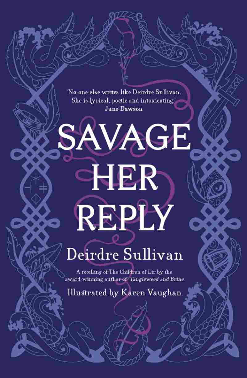 Deirdre Sullivan, Karen Vaughan: Savage Her Reply (2021, Little Island)