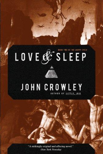 John Crowley: Love  &  Sleep (Paperback, 2007, Overlook TP)
